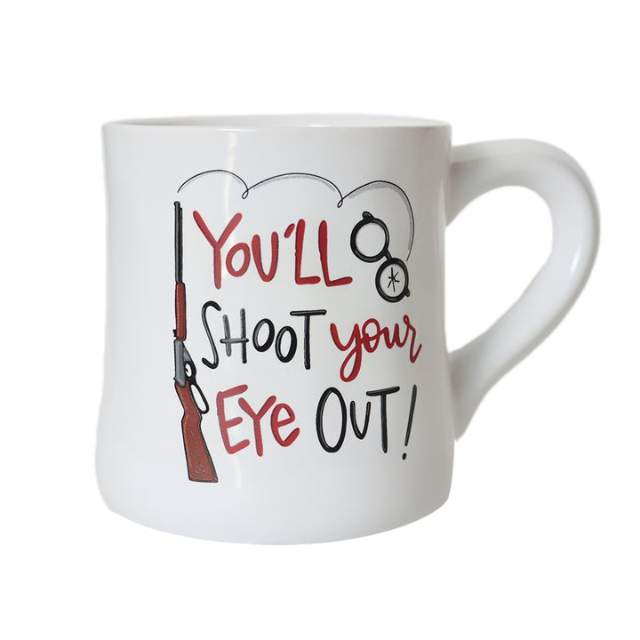 You'll Shoot Your Eye Out Ceramic Mug inspired by A Christmas Story
